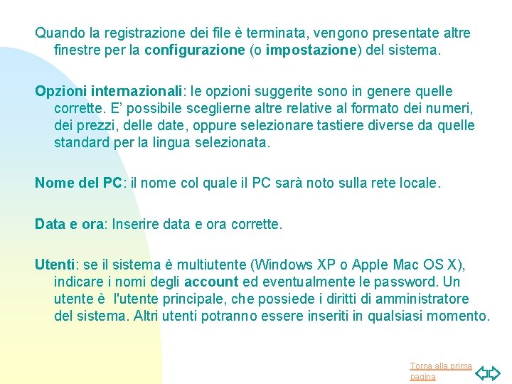 Quando la registrazione dei file è terminata, vengono presentate altre finestre per la configurazione