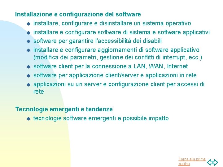 Installazione e configurazione del software u installare, configurare e disinstallare un sistema operativo u