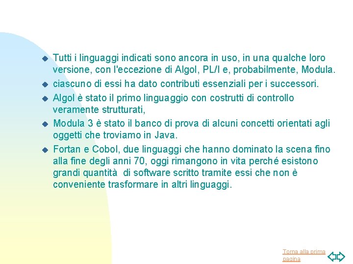 u u u Tutti i linguaggi indicati sono ancora in uso, in una qualche u u u Tutti i linguaggi indicati sono ancora in uso, in una qualche