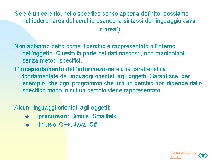 Se c è un cerchio, nello specifico senso appena definito, possiamo richiedere l'area del