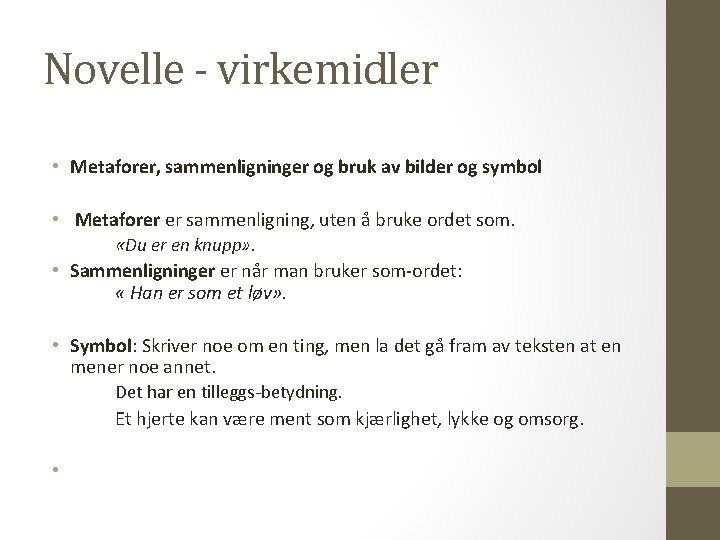 Novelle - virkemidler • Metaforer, sammenligninger og bruk av bilder og symbol • Metaforer