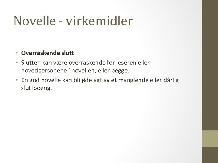 Novelle - virkemidler • Overraskende slutt • Slutten kan være overraskende for leseren eller