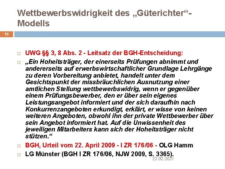 Wettbewerbswidrigkeit des „Güterichter“Modells 16 UWG §§ 3, 8 Abs. 2 - Leitsatz der BGH-Entscheidung: