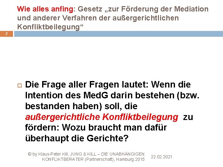 Wie alles anfing: Gesetz „zur Förderung der Mediation und anderer Verfahren der außergerichtlichen Konfliktbeilegung“