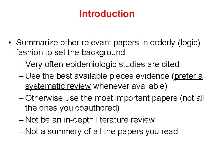Introduction • Summarize other relevant papers in orderly (logic) fashion to set the background
