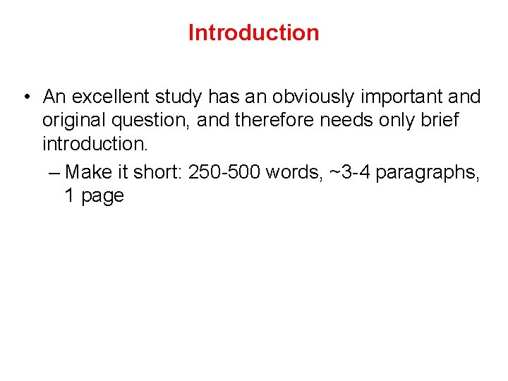 Introduction • An excellent study has an obviously important and original question, and therefore