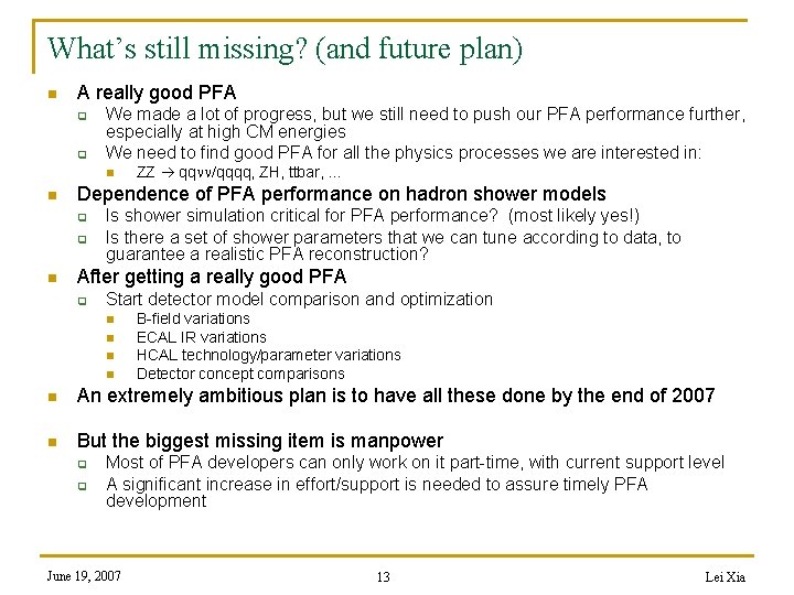 What’s still missing? (and future plan) n A really good PFA q q We