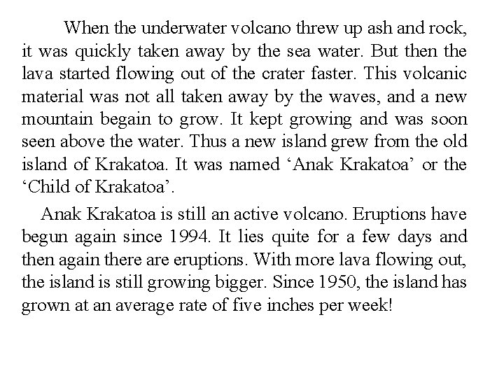 When the underwater volcano threw up ash and rock, it was quickly taken away