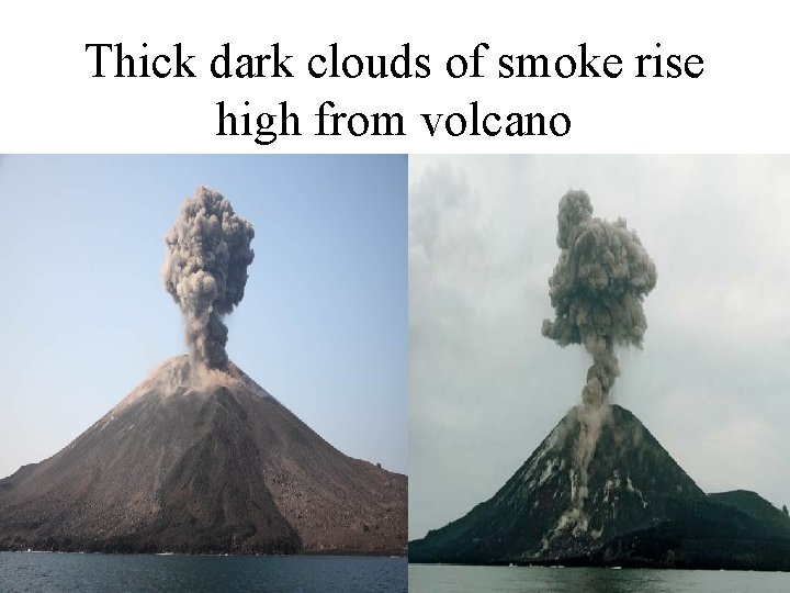 Thick dark clouds of smoke rise high from volcano 
