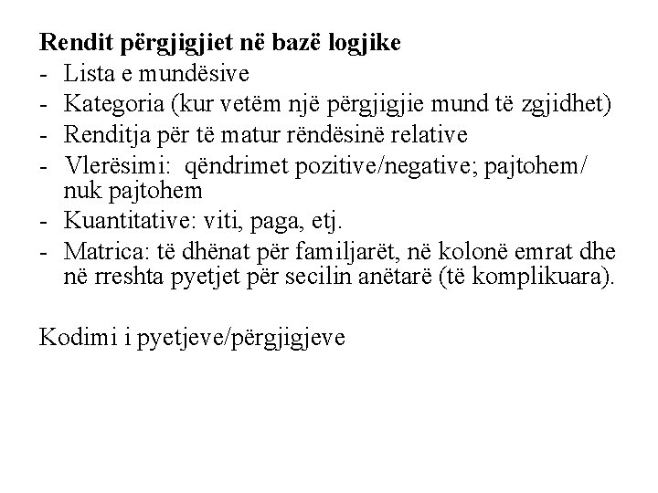 Rendit përgjigjiet në bazë logjike - Lista e mundësive - Kategoria (kur vetëm një