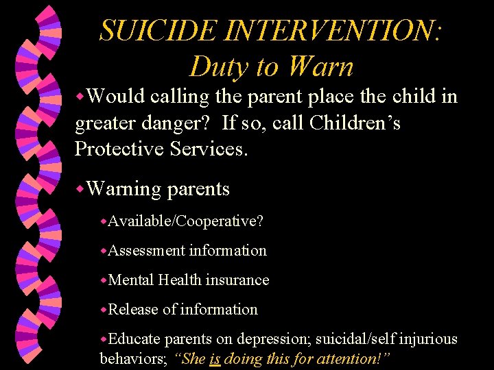SUICIDE INTERVENTION: Duty to Warn w. Would calling the parent place the child in