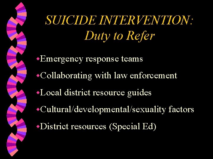 SUICIDE INTERVENTION: Duty to Refer w. Emergency response teams w. Collaborating w. Local with