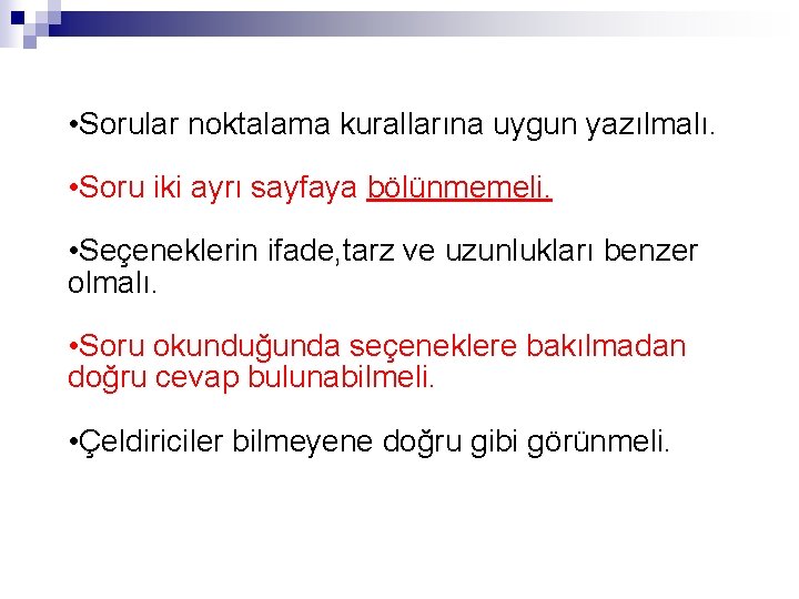 • Sorular noktalama kurallarına uygun yazılmalı. • Soru iki ayrı sayfaya bölünmemeli. • • Sorular noktalama kurallarına uygun yazılmalı. • Soru iki ayrı sayfaya bölünmemeli. •