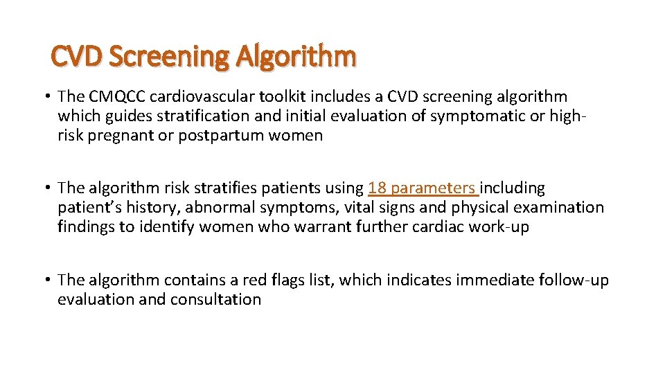 CVD Screening Algorithm • The CMQCC cardiovascular toolkit includes a CVD screening algorithm which