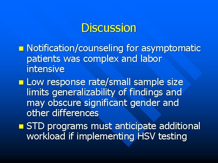 Discussion Notification/counseling for asymptomatic patients was complex and labor intensive n Low response rate/small