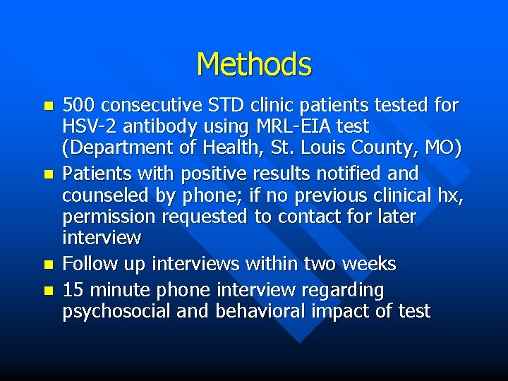 Methods n n 500 consecutive STD clinic patients tested for HSV-2 antibody using MRL-EIA