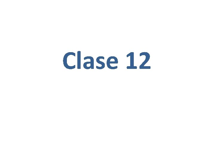 Clase 12 