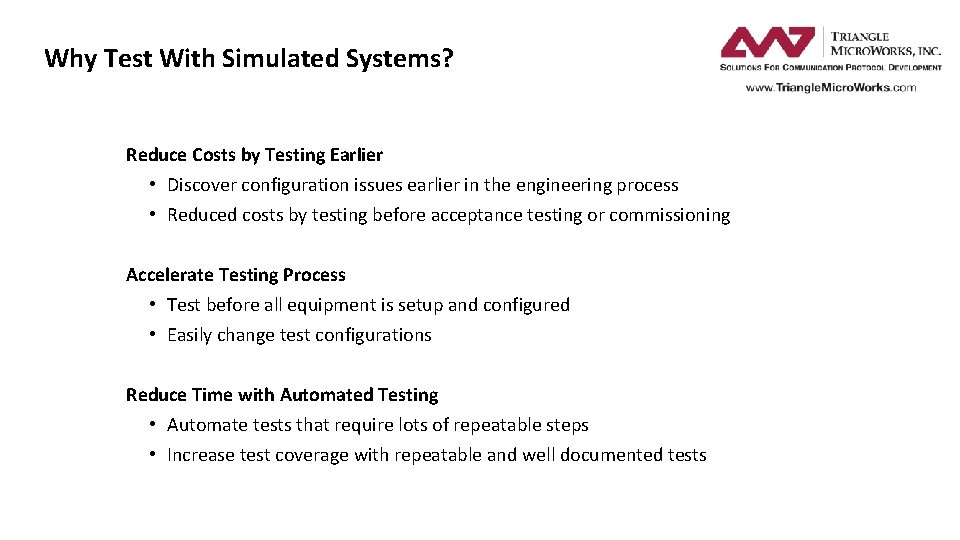 Why Test With Simulated Systems? Reduce Costs by Testing Earlier • Discover configuration issues