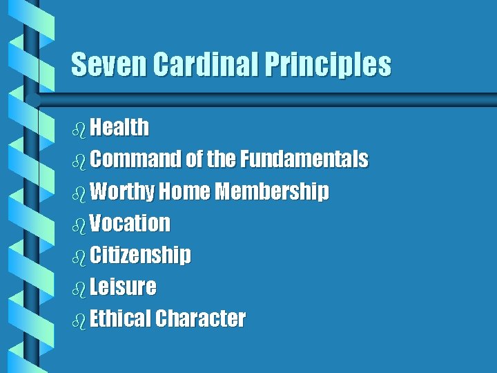 Seven Cardinal Principles b Health b Command of the Fundamentals b Worthy Home Membership