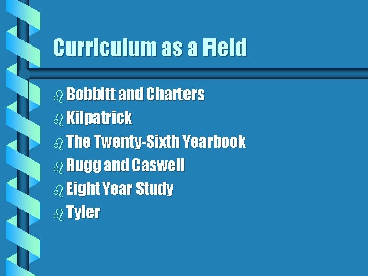 Curriculum as a Field b Bobbitt and Charters b Kilpatrick b The Twenty-Sixth Yearbook
