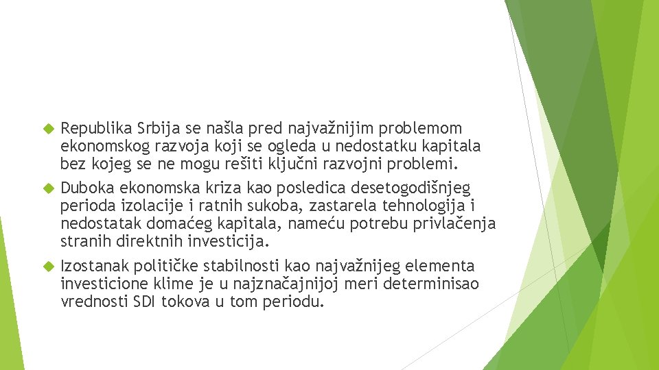 Republika Srbija se našla pred najvažnijim problemom ekonomskog razvoja koji se ogleda u nedostatku