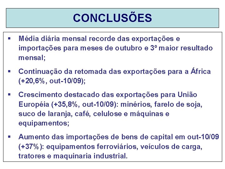 CONCLUSÕES § Média diária mensal recorde das exportações e importações para meses de outubro