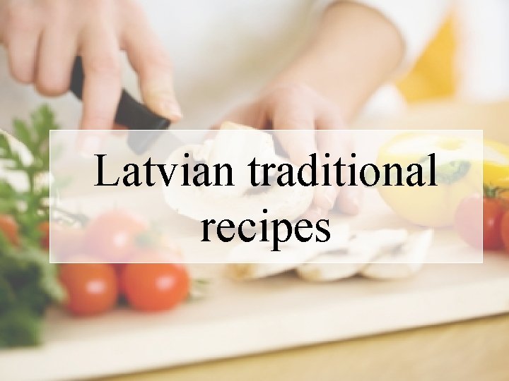 Latvian traditional recipes 