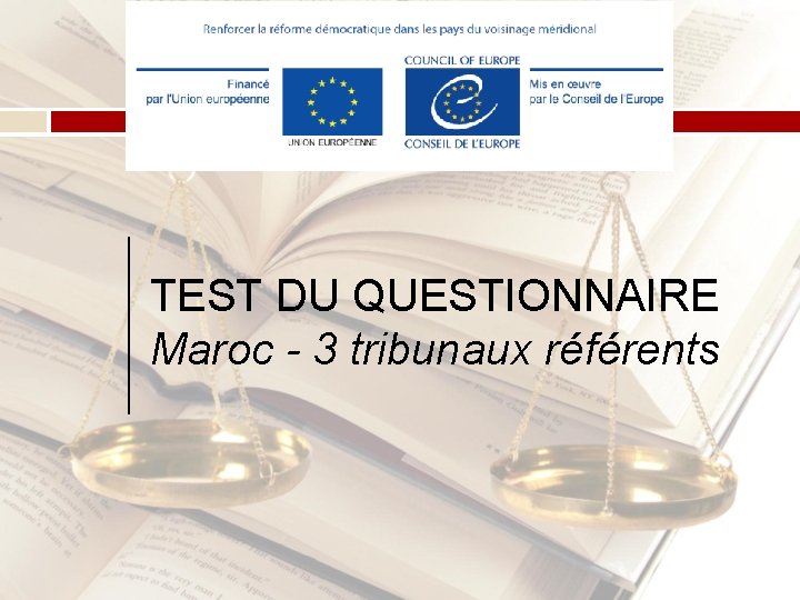 TEST DU QUESTIONNAIRE Maroc - 3 tribunaux référents 