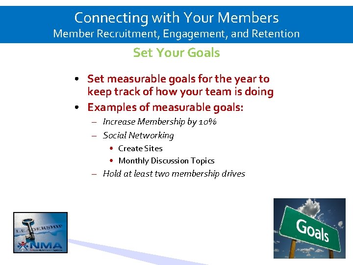 Connecting with Your Members Member Recruitment, Engagement, and Retention Set Your Goals • Set