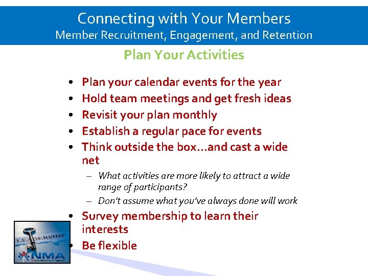Connecting with Your Members Member Recruitment, Engagement, and Retention Plan Your Activities • •
