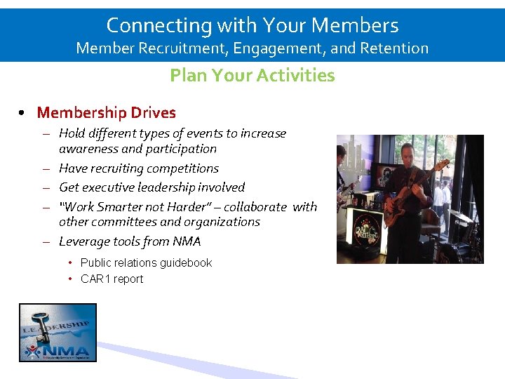 Connecting with Your Members Member Recruitment, Engagement, and Retention Plan Your Activities • Membership