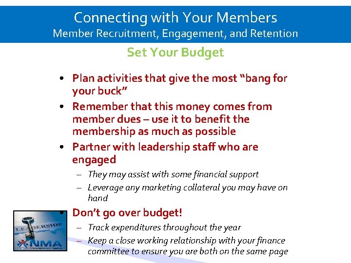 Connecting with Your Members Member Recruitment, Engagement, and Retention Set Your Budget • Plan