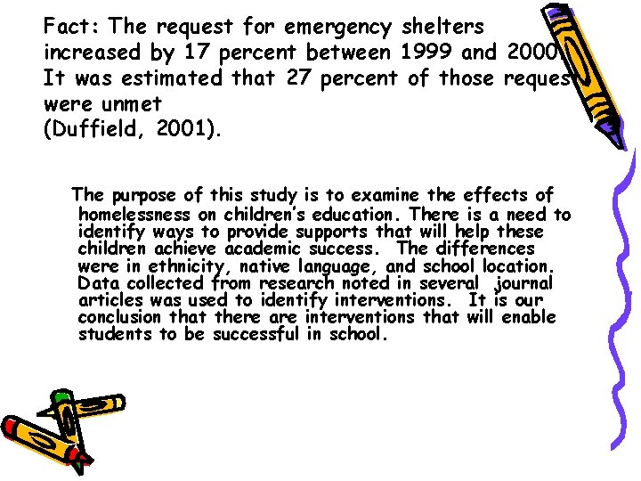 Fact: The request for emergency shelters increased by 17 percent between 1999 and 2000.