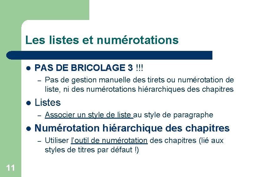 Les listes et numérotations l PAS DE BRICOLAGE 3 !!! – l Listes –