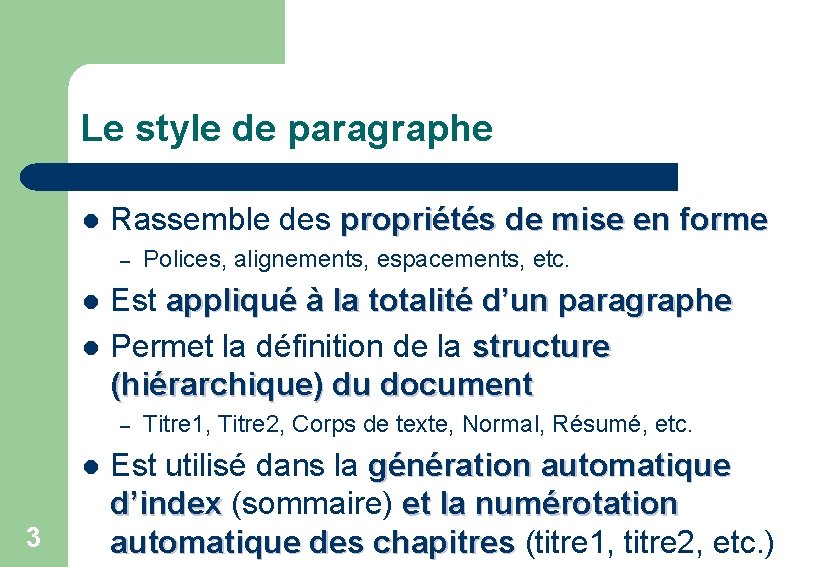 Le style de paragraphe l Rassemble des propriétés de mise en forme – l