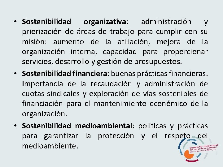  • Sostenibilidad organizativa: administración y priorización de áreas de trabajo para cumplir con