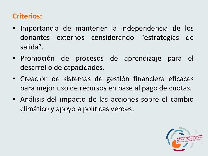 Criterios: • Importancia de mantener la independencia de los donantes externos considerando “estrategias de