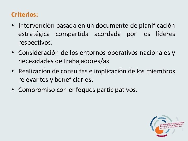 Criterios: • Intervención basada en un documento de planificación estratégica compartida acordada por los