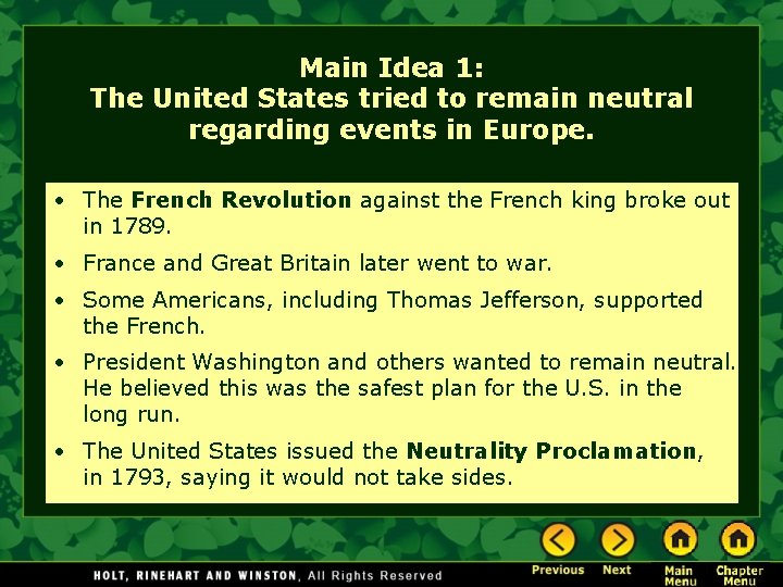 Main Idea 1: The United States tried to remain neutral regarding events in Europe. Main Idea 1: The United States tried to remain neutral regarding events in Europe.