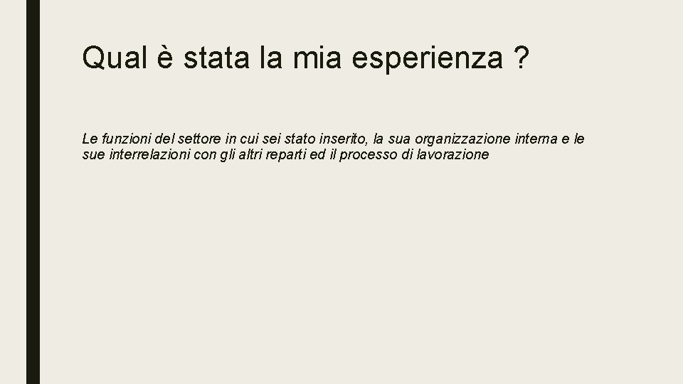 Qual è stata la mia esperienza ? Le funzioni del settore in cui sei