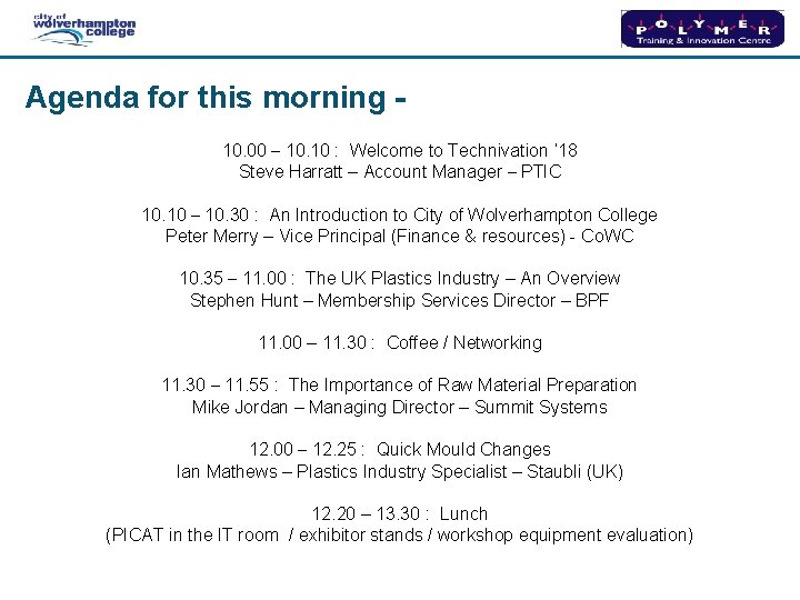 Agenda for this morning 10. 00 – 10. 10 : Welcome to Technivation ’