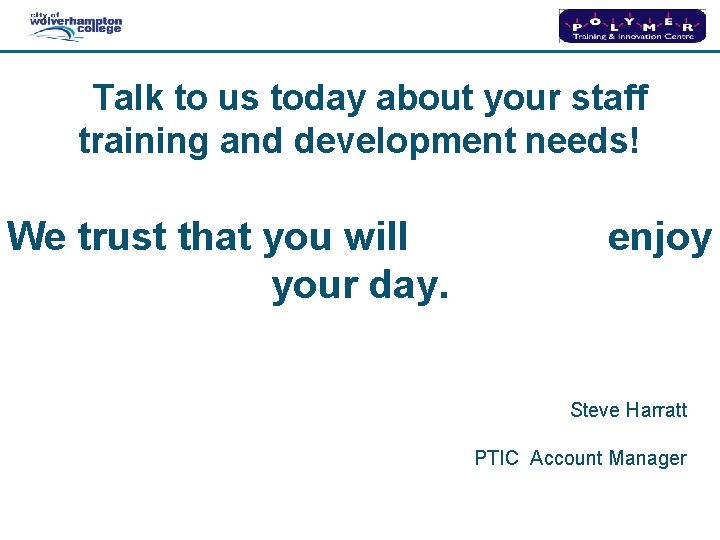 Talk to us today about your staff training and development needs! We trust that
