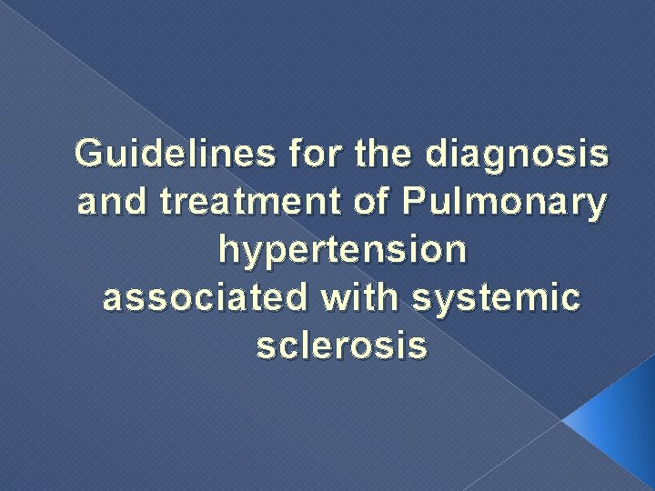 Guidelines for the diagnosis and treatment of Pulmonary hypertension associated with systemic sclerosis 