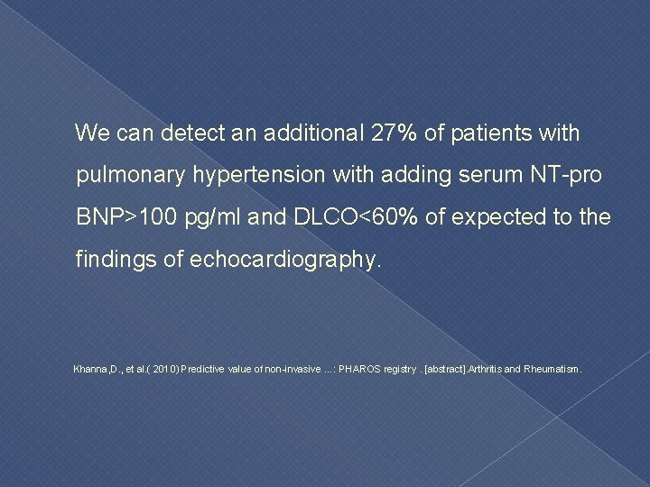  We can detect an additional 27% of patients with pulmonary hypertension with adding