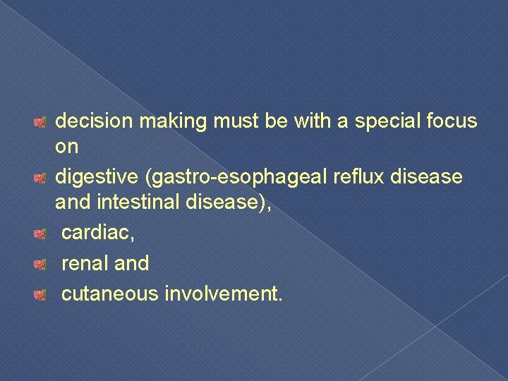 decision making must be with a special focus on digestive (gastro-esophageal reflux disease and