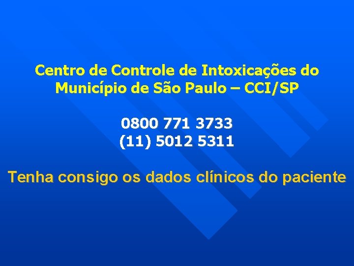 Centro de Controle de Intoxicações do Município de São Paulo – CCI/SP 0800 771