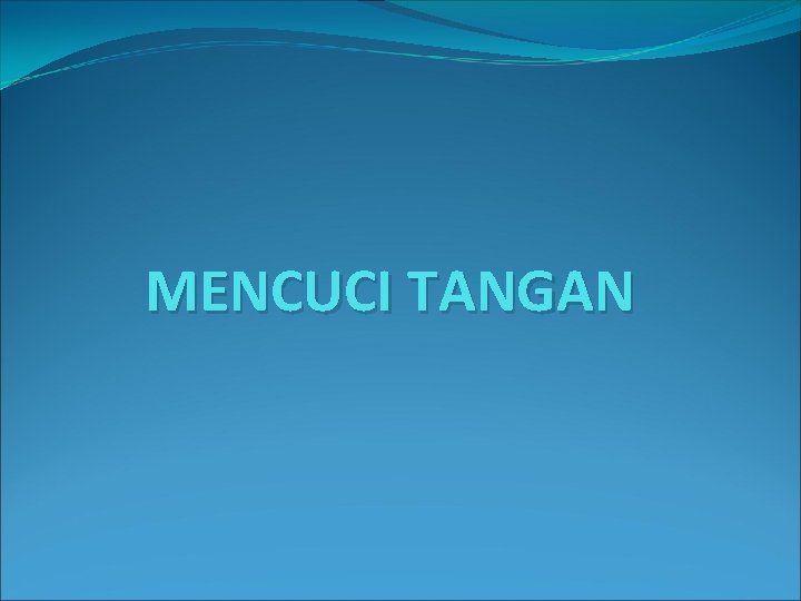 MENCUCI TANGAN 