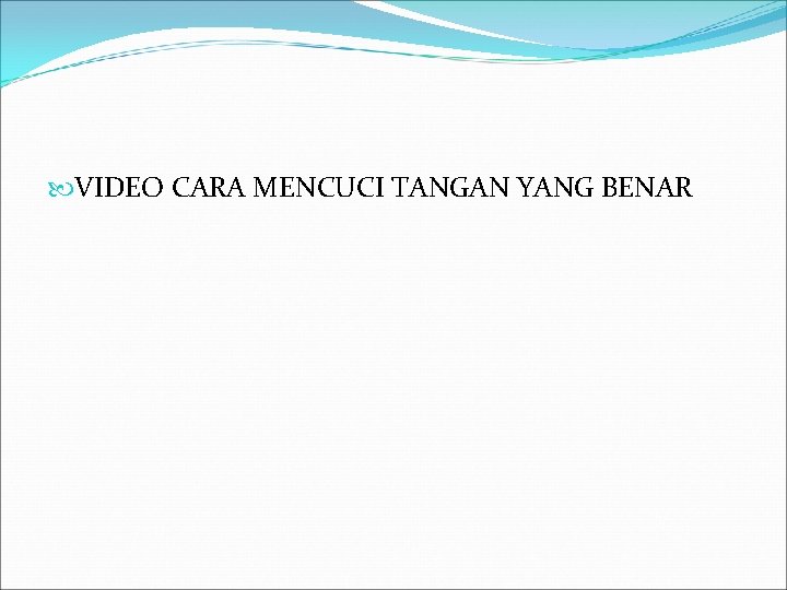  VIDEO CARA MENCUCI TANGAN YANG BENAR 