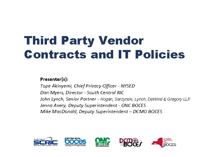 Third Party Vendor Contracts and IT Policies Presenter(s): Tope Akinyemi, Chief Privacy Officer -