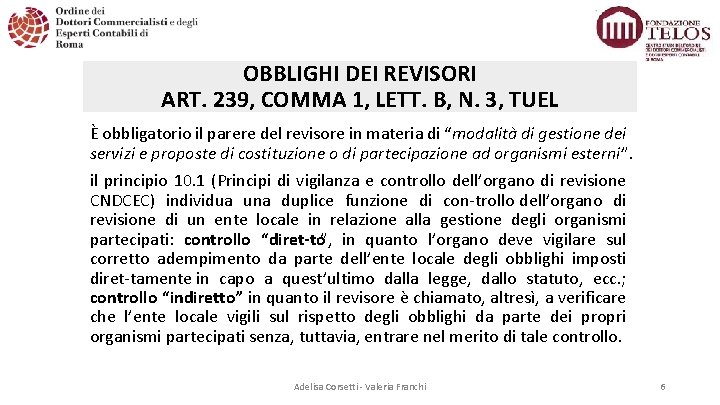 OBBLIGHI DEI REVISORI ART. 239, COMMA 1, LETT. B, N. 3, TUEL È obbligatorio